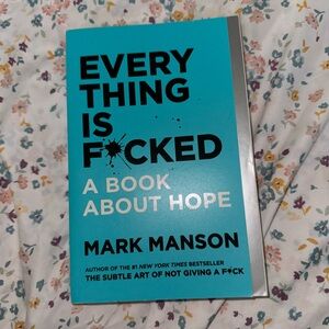 Everything Is F*cked: A Book About Hope